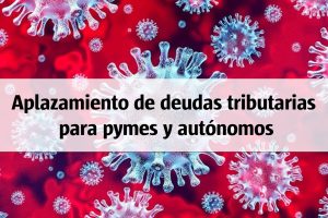 Aplazamiento de deudas tributarias para pymes y autónomos