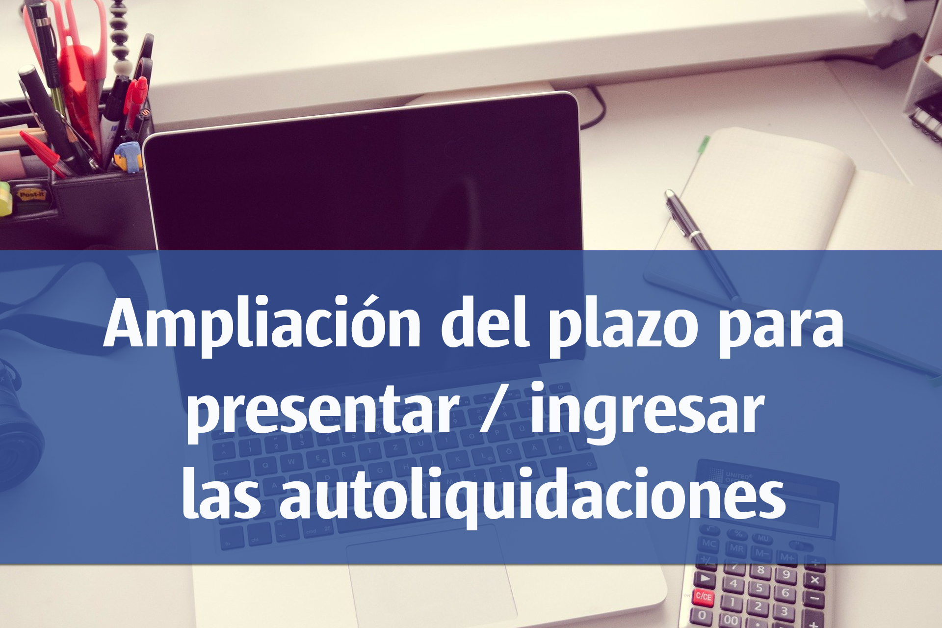 Ampliación del plazo para presentar / ingresar las ...