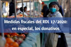 Medidas fiscales del RDL 172020 en especial, los donativos